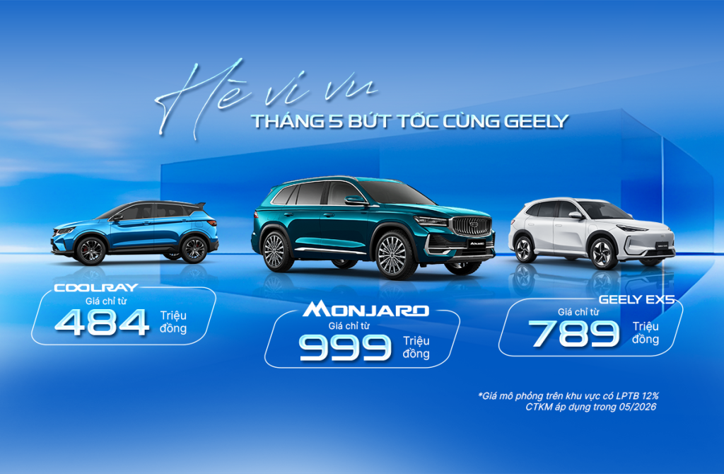 CHƯƠNG TRÌNH KHUYẾN MÃI GEELY THÁNG 5